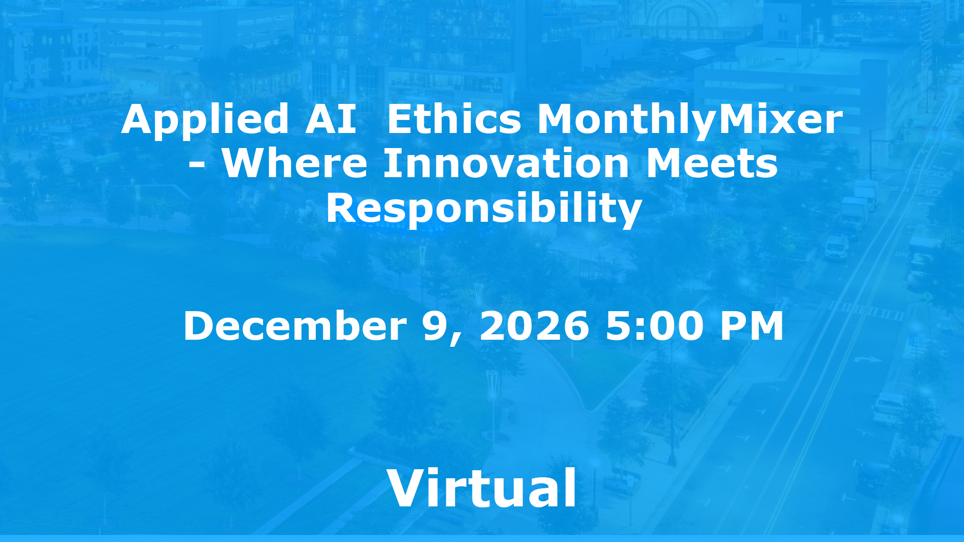 Applied AI  Ethics MonthlyMixer - Where Innovation Meets Responsibility event image